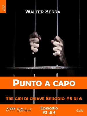 cover image of Punto a capo--Tre giri di chiave ep. #3 di 6